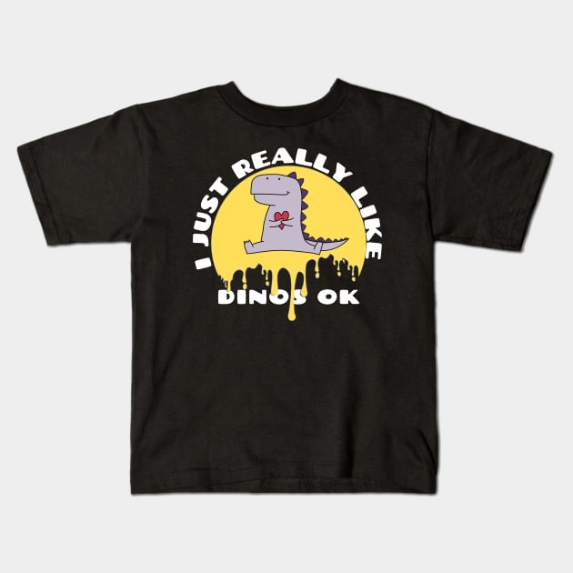 I Just Really Like Dinos Ok Kids T-Shirt by Clouth Clothing 
